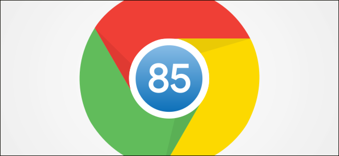 What's New in Chrome 85, Available Now