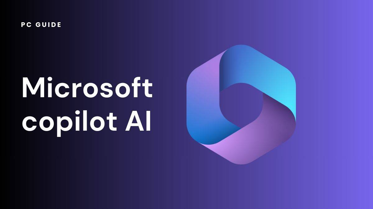 Microsoft Copilot AI - Everything you need to know - PC Guide